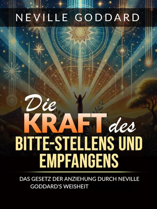 Title details for Die Kraft des bitte stellens und empfangens (Übersetzt) by Neville Goddard - Available